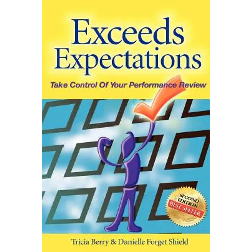 Exceeds Expectations - Take Control of Your Performance Review - Paperback