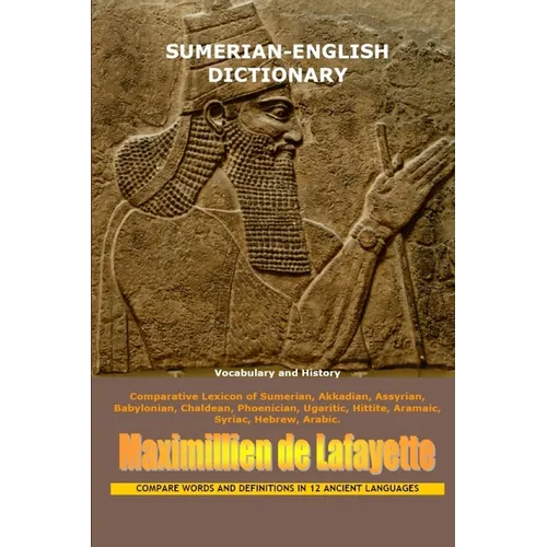 Sumerian-English Dictionary: Vocabulary And History - Paperback