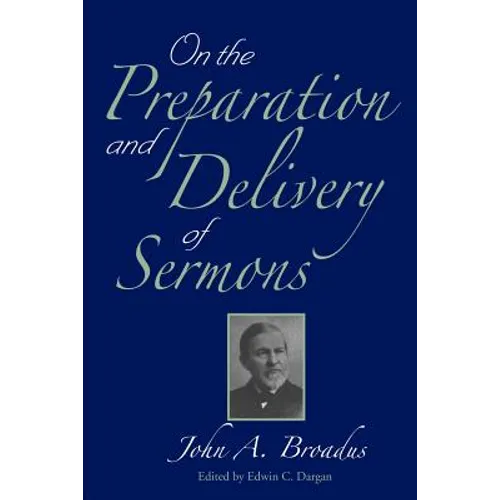 On the Preparation and Delivery of Sermons - Paperback