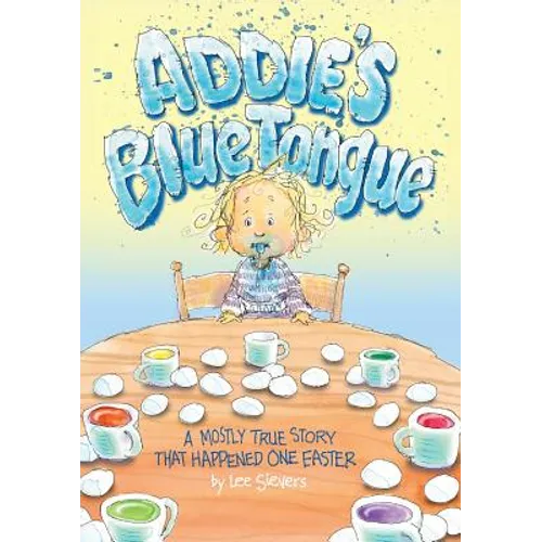 Addie's Blue Tongue: A mostly true story that happened one Easter - Hardcover