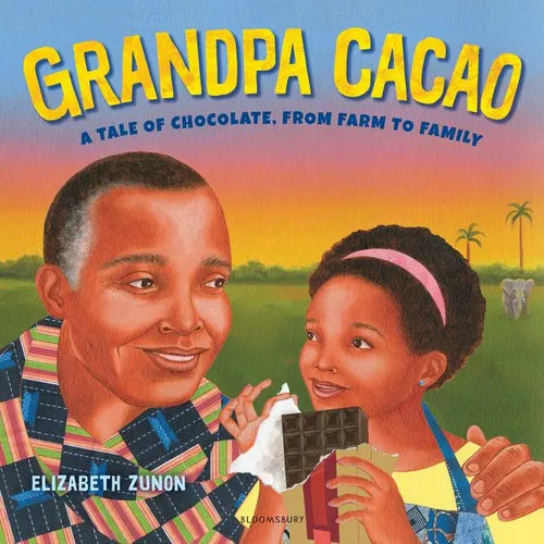 Grandpa Cacao: A Tale of Chocolate, from Farm to Family - Hardcover