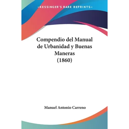 Compendio del Manual de Urbanidad y Buenas Maneras (1860) - Paperback