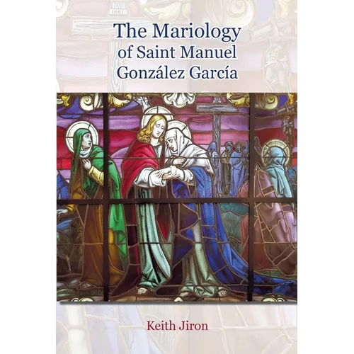 The Mariology of Saint Manuel González García - Paperback