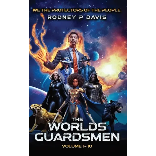 The Worlds Guardsmen: We, The Protectors of The People - Hardcover