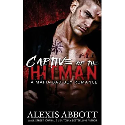 Captive of the Hitman: A Bad Boy Mafia Romance Novel - Paperback