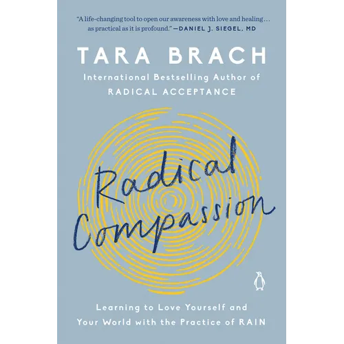 Radical Compassion: Learning to Love Yourself and Your World with the Practice of Rain - Paperback
