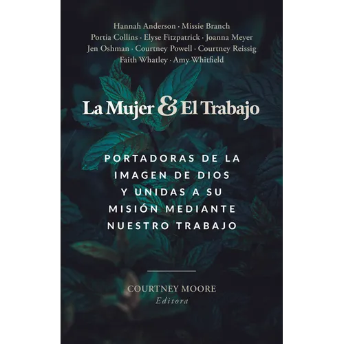 La Mujer Y El Trabajo: Portadoras de la Imagen de Dios Y Unidas a Su Misión Mediante Nuestro Trabajo - Paperback