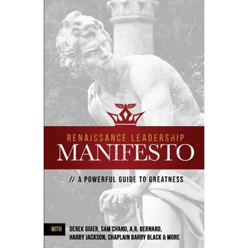 Renaissance Leadership Manifesto: A Powerful Guide to Greatness - Paperback