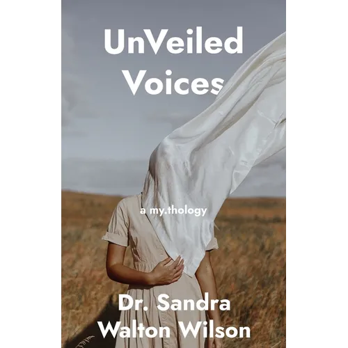 UnVeiled Voices: a my.thology: a my.thology - Paperback