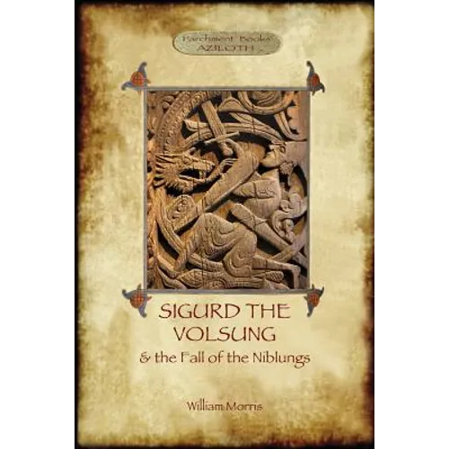The Story of Sigurd the Volsung and the Fall of the Niblungs (Aziloth Books) - Paperback