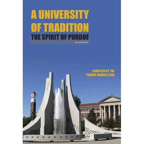 A University of Tradition: The Spirit of Purdue - Hardcover