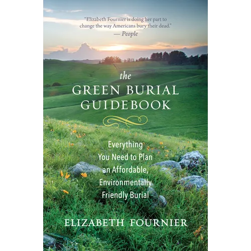 The Green Burial Guidebook: Everything You Need to Plan an Affordable, Environmentally Friendly Burial - Paperback