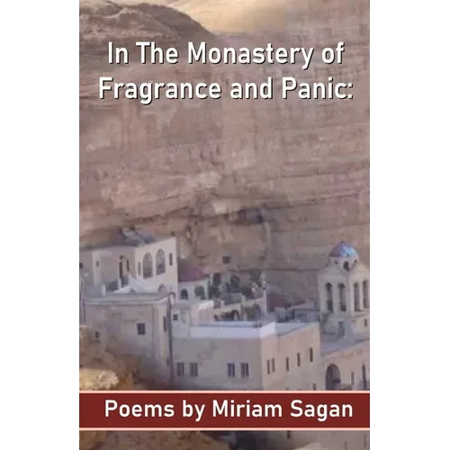 In The Monastery of Fragrance and Panic Poems - Paperback