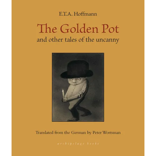 The Golden Pot: And Other Tales of the Uncanny - Paperback