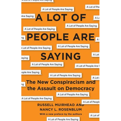 A Lot of People Are Saying: The New Conspiracism and the Assault on Democracy - Paperback
