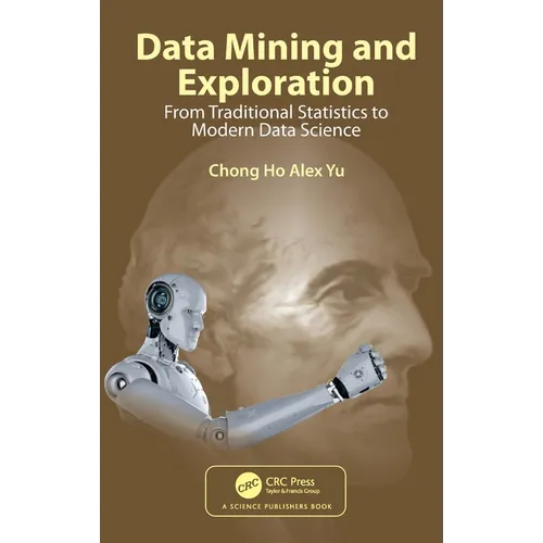 Data Mining and Exploration: From Traditional Statistics to Modern Data Science - Paperback