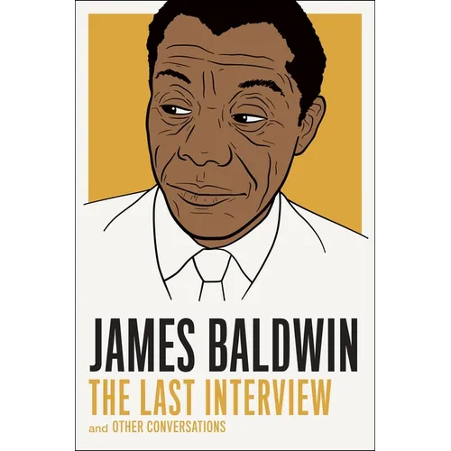 James Baldwin: The Last Interview: And Other Conversations - Paperback