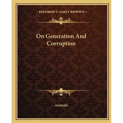 On Generation And Corruption - Paperback
