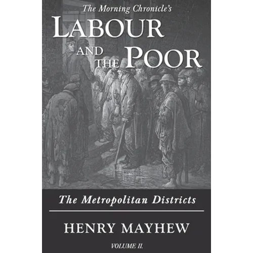 Labour and the Poor Volume II: The Metropolitan Districts - Paperback