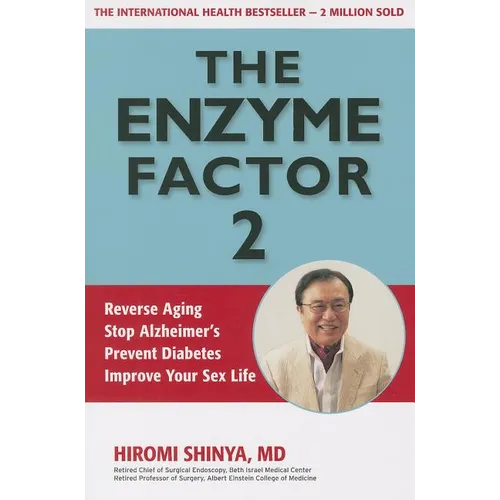 Enzyme Factor 2: Reverse Aging, Stop Alzheimer's Disease, Prevent Diabetes, Improve your sex life - Paperback