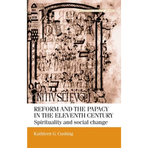 Reform and the Papacy in the Eleventh Century: Spirituality and Social Change - Paperback
