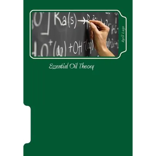 Essential Oil Theory: Chemistry of Essential Oils - Paperback