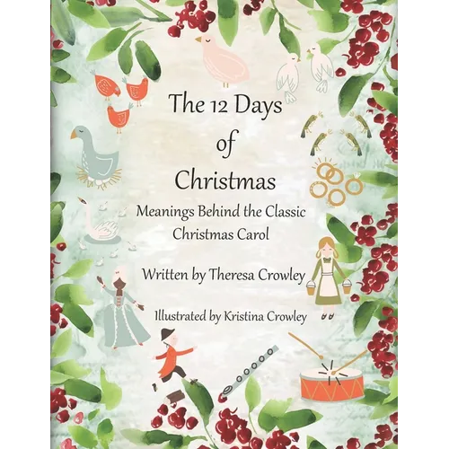 The 12 Days of Christmas: Meanings Behind the Classic Christmas Carol - Paperback