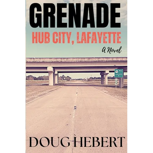 Grenade: Hub City, Lafayette: Hub City, Lafayette - Paperback