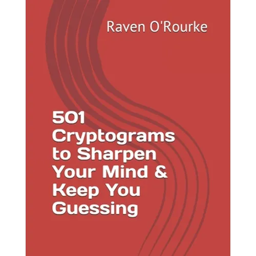 501 Cryptograms to Sharpen Your Mind & Keep You Guessing - Paperback