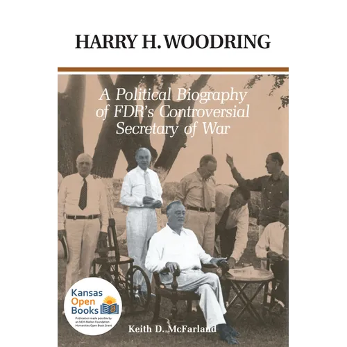 Harry H. Woodring: A Political Biography of Fdr's Controversial Secretary of War - Paperback