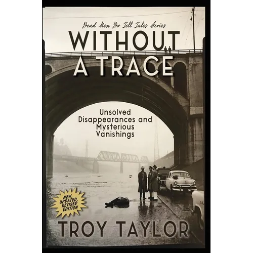 Without A Trace: Unsolved Disappearances and Mysterious Vanishings - Paperback