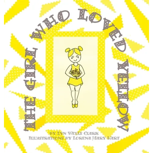 The Girl Who Loved Yellow - Hardcover