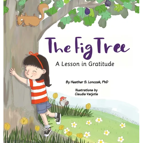 The Fig Tree: A Lesson in Gratitude - Hardcover