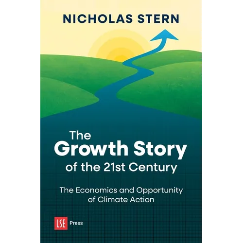 The Growth Story of the 21st Century: The Economics and Opportunity of Climate Action - Paperback