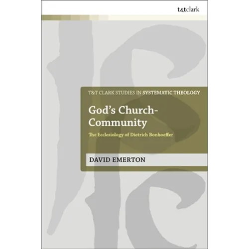 God's Church-Community: The Ecclesiology of Dietrich Bonhoeffer - Paperback