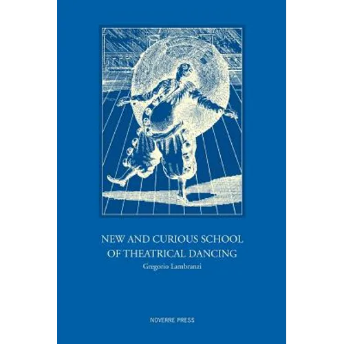 New and Curious School of Theatrical Dancing - Hardcover