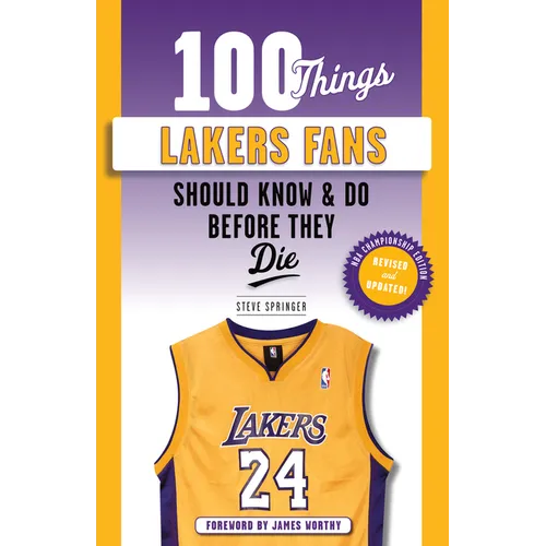 100 Things Lakers Fans Should Know & Do Before They Die - Paperback