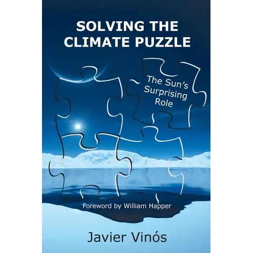 Solving the Climate Puzzle: The Sun's Surprising Role - Paperback