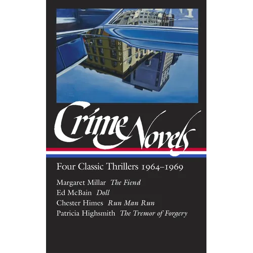 Crime Novels: Four Classic Thrillers 1964-1969 (Loa #371): The Fiend / Doll / Run Man Run / The Tremor of Forgery - Hardcover