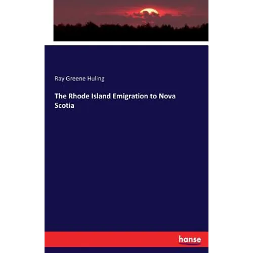 The Rhode Island Emigration to Nova Scotia - Paperback