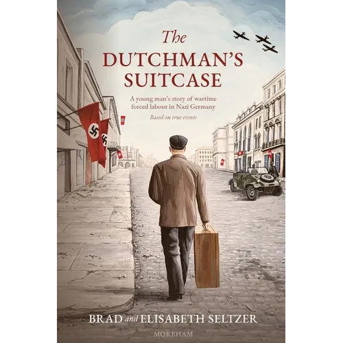 The Dutchman's Suitcase: A young man's story of wartime forced labour in Nazi Germany - Paperback
