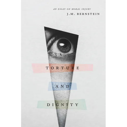 Torture and Dignity: An Essay on Moral Injury - Paperback