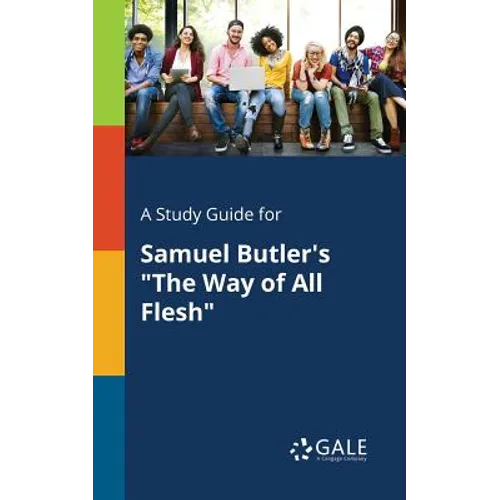 A Study Guide for Samuel Butler's "The Way of All Flesh" - Paperback