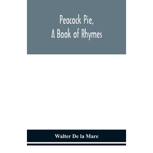 Peacock Pie, A Book Of Rhymes - Paperback