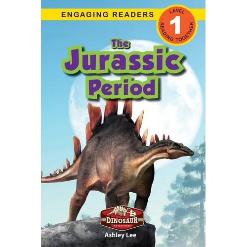 The Jurassic Period: Dinosaur Adventures (Engaging Readers, Level 1) - Paperback