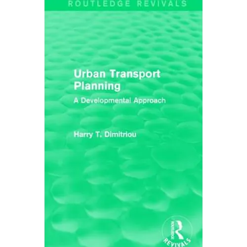 Urban Transport Planning (Routledge Revivals): A developmental approach - Paperback