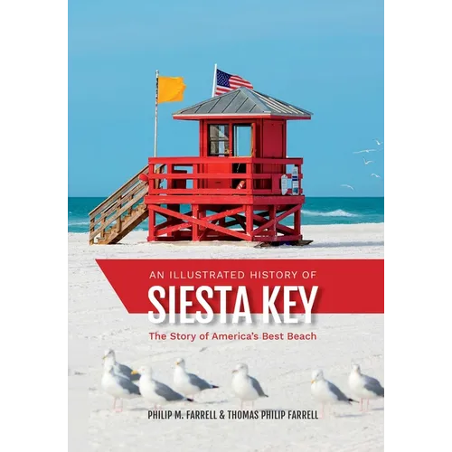 Illustrated History of Siesta Key: The Story of America's Best Beach - Paperback