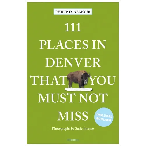 111 Places in Denver That You Must Not Miss - Paperback