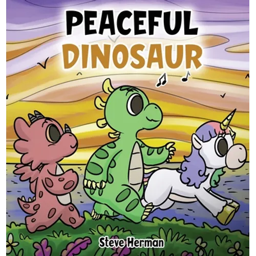 Peaceful Dinosaur: A Story about Peace and Mindfulness. - Hardcover