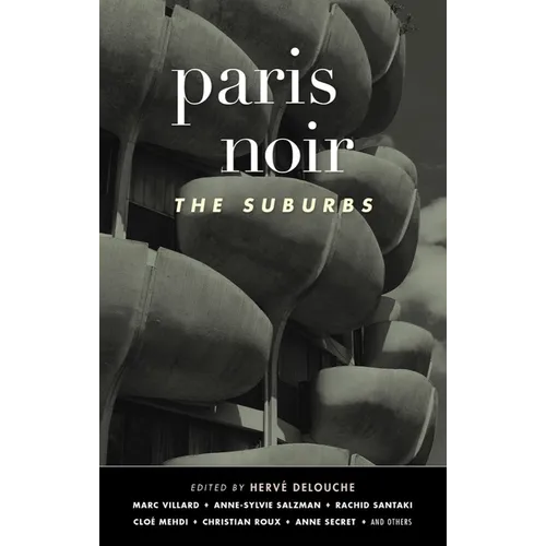Paris Noir: The Suburbs: Akashic Noir Series - Hardcover
